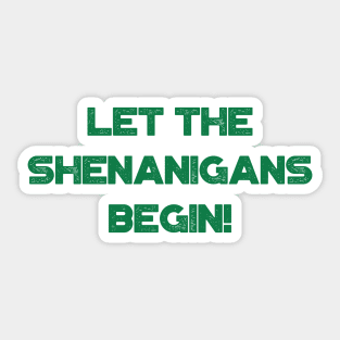 Let The Shenanigans Begin! Funny St. Patrick's Day Sticker